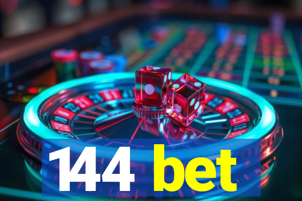 144 bet